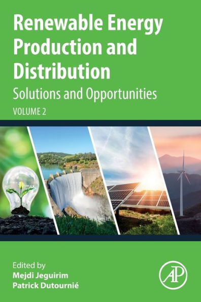 Renewable Energy Production and Distribution Volume 2: Solutions Opportunities