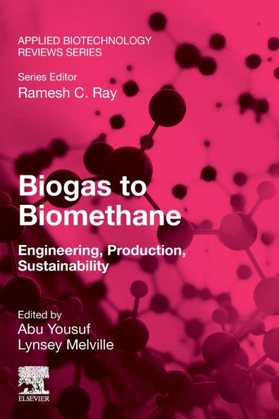Biogas to Biomethane: Engineering, Production, Sustainability
