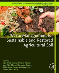 Title: Waste Management for Sustainable and Restored Agricultural Soil, Author: Elsevier Science