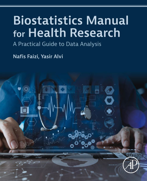Biostatistics Manual for Health Research: A Practical Guide to Data Analysis