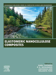 Title: Elastomeric Nanocellulose Composites, Author: Sabu Thomas