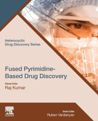 Title: Fused Pyrimidine-Based Drug Discovery, Author: Raj Kumar