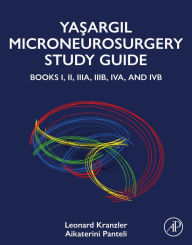 Title: Yasargil Microneurosurgery Study Guide: Books I, II, IIIA, IIIB, IVA, and IVB, Author: Leonard Kranzler