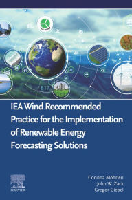 Title: IEA Wind Recommended Practice for the Implementation of Renewable Energy Forecasting Solutions, Author: Corinna Möhrlen