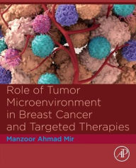 Title: Role of Tumor Microenvironment in Breast Cancer and Targeted Therapies, Author: Manzoor Ahmad Mir