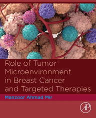 Title: Role of Tumor Microenvironment in Breast Cancer and Targeted Therapies, Author: Manzoor Ahmad Mir