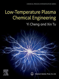 Title: Low-Temperature Plasma Chemical Engineering, Author: Yi Cheng