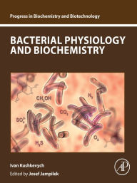 Title: Bacterial Physiology and Biochemistry, Author: Ivan Kushkevych