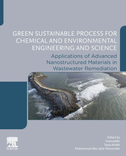 Green Sustainable Process for Chemical and Environmental Engineering Science: Applications of Advanced Nanostructured Materials Wastewater Remediation