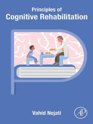 Title: Principles of Cognitive Rehabilitation, Author: Vahid Nejati