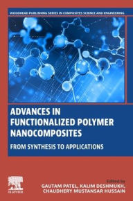 Title: Advances in Functionalized Polymer Nanocomposites: From Synthesis to Applications, Author: Gautam Patel