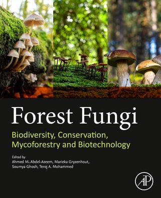 Forest Fungi: Biodiversity, Conservation, Mycoforestry and Biotechnology