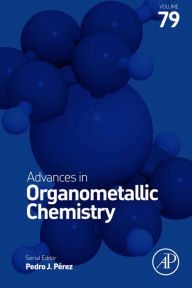 Title: Advances in Organometallic Chemistry, Author: Pedro J. Perez