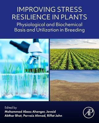 Improving Stress Resilience Plants: Physiological and Biochemical Basis Utilization Breeding