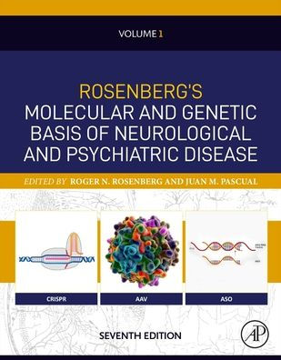 Rosenberg's Molecular and Genetic Basis of Neurological Psychiatric Disease, Seventh Edition: Volume 1