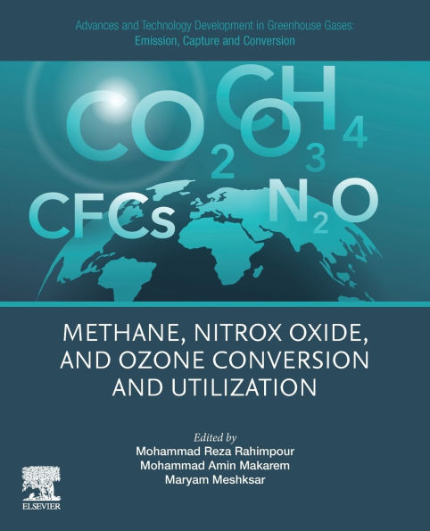Advances and Technology Development Greenhouse Gases: Emission, Capture Conversion: Methane, Nitrox Oxide, Ozone Conversion Utilization