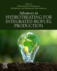 Title: Advances in Hydrotreating for Integrated Biofuel Production, Author: Mohammad Reza Rahimpour