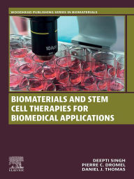 Title: Biomaterials and Stem Cell Therapies for Biomedical Applications, Author: Deepti Singh