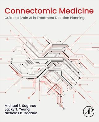 Connectomic Medicine: Guide to Brain AI Treatment Decision Planning
