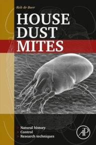 Title: House Dust Mites: Natural History, Control and Research Techniques, Author: Rob de Boer