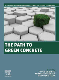 Title: The Path to Green Concrete, Author: Jorge de Brito