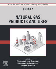 Title: Advances in Natural Gas: Formation, Processing, and Applications. Volume 7: Natural Gas Products and Uses, Author: Mohammad Reza Rahimpour