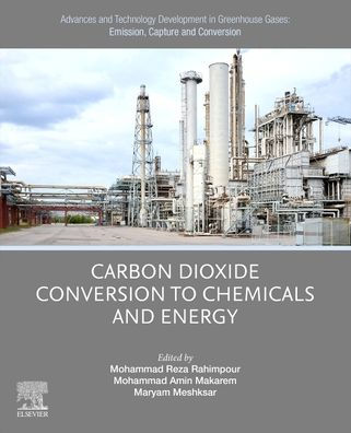 Advances and Technology Development in Greenhouse Gases: Emission, Capture and Conversion.: Carbon Dioxide Conversion to Chemicals and Energy