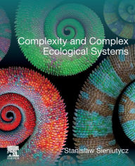 Title: Complexity and Complex Ecological Systems, Author: Stanislaw Sieniutycz