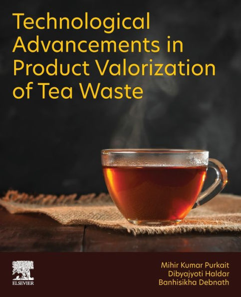Technological Advancements in Product Valorization of Tea Waste
