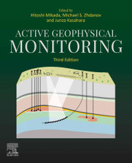 Title: Active Geophysical Monitoring, Author: Hitoshi Mikada