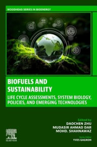 Title: Biofuels and Sustainability: Life Cycle Assessments, System Biology, Policies, and Emerging Technologies, Author: Elsevier Science