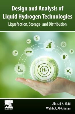Design and Analysis of Liquid Hydrogen Technologies: Liquefaction, Storage, Distribution