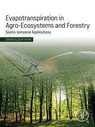 Downloading google books to nook Evapotranspiration in Agro-Ecosystems and Forestry: Spatio-temporal Applications 9780443216497 DJVU English version