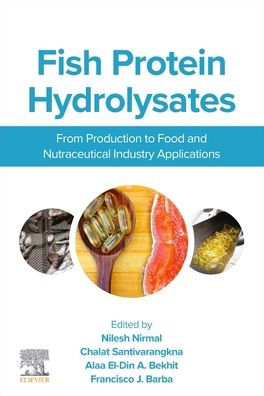 Fish Protein Hydrolysates: From Production to Food and Nutraceutical Industry Applications