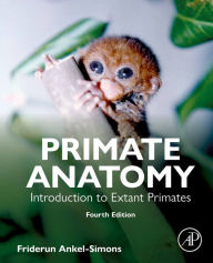 Title: Primate Anatomy: Introduction to Extant Primates, Author: Friderun Ankel-Simons