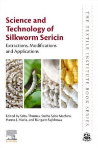 Ebook torrent downloads free Science and Technology of Silkworm Sericin: Extractions, Modifications and Applications 9780443217364