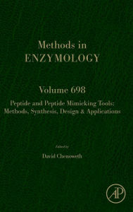 Title: Peptide and Peptide Mimicking Tools: Methods, Synthesis, Design & Applications, Author: David M. Chenoweth