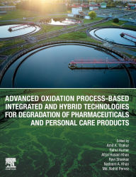 Read online free books no download Advanced Oxidation Process-Based Integrated and Hybrid Technologies for Degradation of Pharmaceuticals and Personal Care Products