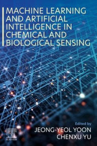 Title: Machine Learning and Artificial Intelligence in Chemical and Biological Sensing, Author: Jeong-Yeol Yoon