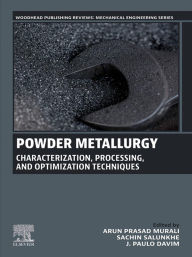 Title: Powder Metallurgy: Characterization, Processing, and Optimization Techniques, Author: Sachin Salunkhe