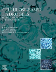 Title: Cellulose Based Hydrogels: Production, Properties, and Applications, Author: Kalim Deshmukh