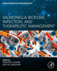 Title: Salmonella Biofilms, Infection, and Therapeutic Management, Author: Awanish Kumar PhD