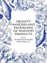 Title: Quality Analysis and Packaging of Seafood Products, Author: Ashutosh Kumar Shukla