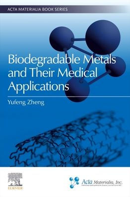 Biodegradable Metals and Their Medical Applications