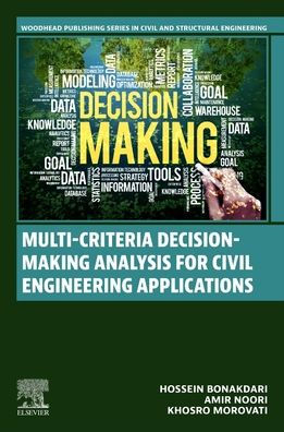 Multi-Criteria Decision-Making Analysis for Civil Engineering Applications