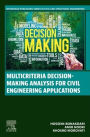 Multicriteria Decision-Making Analysis for Civil Engineering Applications