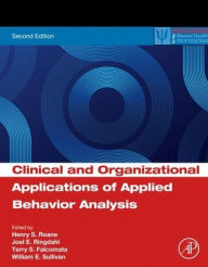Title: Clinical and Organizational Applications of Applied Behavior Analysis, Author: Henry S. Roane