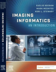 Title: Imaging Informatics: An Introduction, Author: Euclid Seeram RT(R)