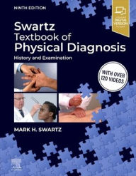 Title: Swartz Textbook of Physical Diagnosis: History and Examination, Author: Mark H. Swartz MD