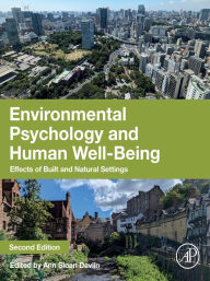 Title: Environmental Psychology and Human Well-Being: Effects of Built and Natural Settings, Author: Ann Sloan Devlin